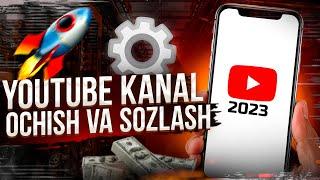 YOUTUBE KANAL OCHISH VA SOZLASH 2023