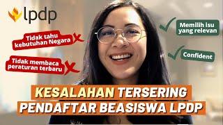 Jangan Daftar Beasiswa LPDP Sebelum Nonton Video Ini | Kesalahan Tersering Pendaftar LPDP