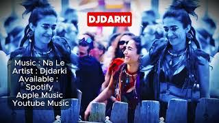 Na Le - Djdarki (Official Video)