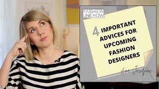 ADVICE FOR YOUNG AND UPCOMING FASHION DESIGNERS