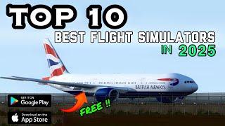 TOP 10 HIGH GRAPHICS️‍FLIGHT SIMULATORS FOR ANDROID & IOS IN 2025|REALISTIC FLIGHT SIMULATOR