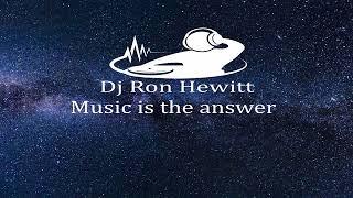 Dj Ron Hewitt - Music is the answer