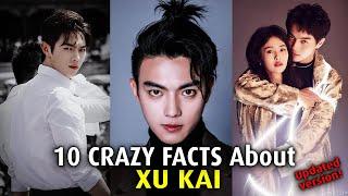 10 Crazy Facts about XU KAI | Updated