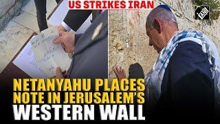 Netanyahu places note in Jerusalem’s Western Wall after US strikes Iran