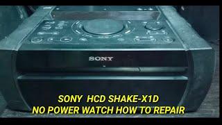 SONY HCD SHAKE-X1D  NO POWER  WATCH HOW TO REPAIR.