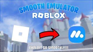 [NEW] SMOOTH EMULATOR FOR EXPLOIT IN ROBLOX | EXPLOIT SO SMOOTHLY | *100+ FPS*