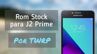 ROM Stock del J2 Prime/Grand Prime Plus g532m por TWRP