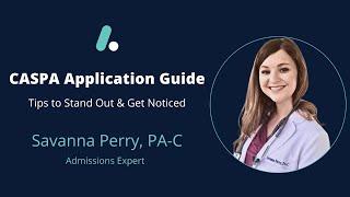 CASPA Application Guide With Savanna Perry PA-C