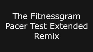 The fitnessgram pacer test extended remix