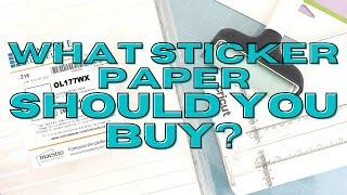 WHAT STICKER PAPER SHOULD YOU BUY FOR MAKING YOUR OWN STICKERS | CRICUT PRINT & CUT