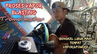 proses vapor blasting tromol motor ||bengkel libur dolan tempat vapor blasting