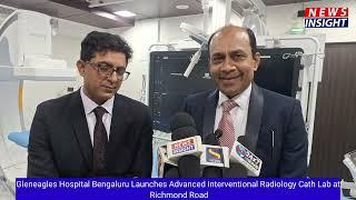Gleneagles Hospital Bengaluru Launches Advanced Interventional Radiology Cath Lab at Richmond Road