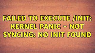 Ubuntu: Failed to execute /init: Kernel panic - not syncing: No init found