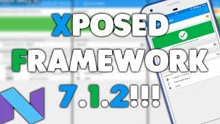 Xposed Framework | Installation Guide | Android Nougat | 7.1.2 | 7.0 | Stable | 2017 | HD