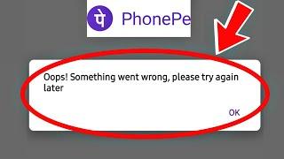 Phonepe Oops Something Went Wrong Please Try Again Later Problem Solve