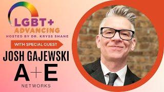 Josh Gajewski, Senior Integrated Sales Planner, A+E Networks | LGBT+ Advancing