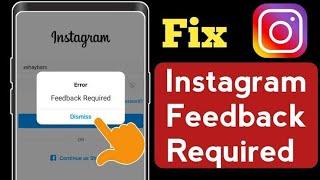 How To Fix Instagram Feedback Required Problem (Android & ios) | Instagram Feedback Required Problem