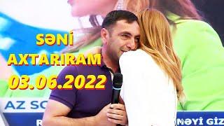 Səni axtarıram 03.06.2022 Tam veriliş / Seni axtariram 03.06.2022 Tam verilish