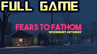 Fears to Fathom: Woodbury Getaway | Full Game Walkthrough | No Commentary