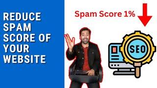 How To Reduce Spam Score of Your Website - What is Spam Score