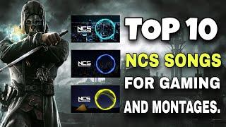 TOP 10 BEST NCS SONGS FOR GAMING AND MONTAGES || PUBG/FREEFIRE/CODM || NON COPYRIGHT MUSIC.