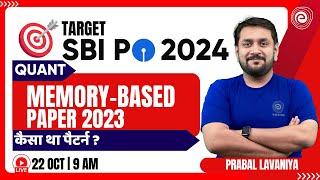 TARGET SBI PO EXAM 2024 | QUANT | MEMORY BASED PAPER 2023 | MATHEMATICS | PRABAL SIR