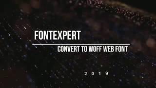 FontExpert - Convert a font to WOFF format