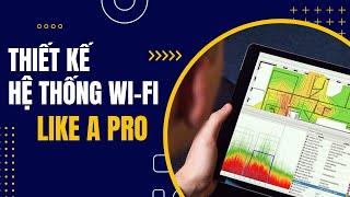 Hướng Dẫn Thiết Kế Hệ Thống Wi-Fi Doanh Nghiệp