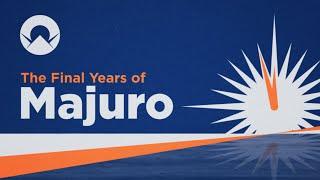 The Final Years of Majuro [Documentary]