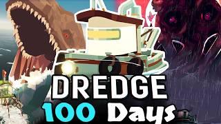 I Survived 100 Days in Dredge!