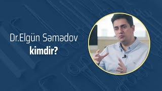 Dr. Elgün Səmədov kimdir?