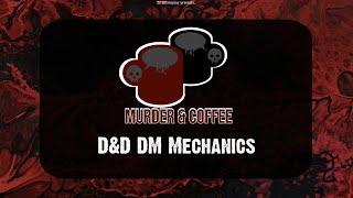 Murder& Coffee: D&D DM Mechanics