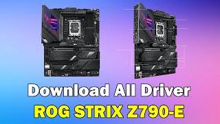 How to Download driver Asus ROG STRIX Z790-E Motherboard windows 11 or 10