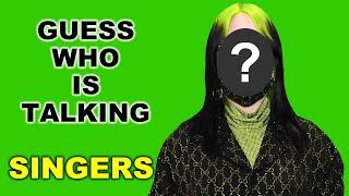 Guess The Singer By Their Voice - Who is talking? | Fun Quiz Questions