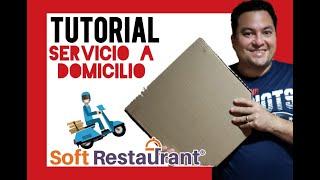 TUTORIAL SOFT RESTAURANT servicio a domicilio (2020)
