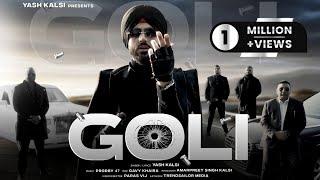 GOLI (Official Video): Yash Kalsi |  Prodby 47 | Paras Vij | New Punjabi Song 2025