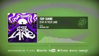 Trip-Tamine - Stay In Your Lane (Official Audio)