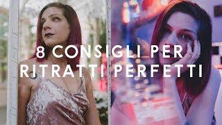 8 Consigli per ritratti perfetti- Tutorial fotografia