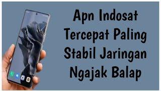 APN INDOSAT TERCEPAT PALING STABIL - JARINGAN NGAJAK BALAP