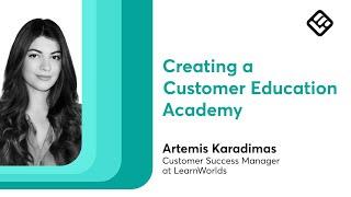 LearnWorlds | Creating a Customer Education Academy