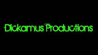 Dickamus Productions Intro Idea.1