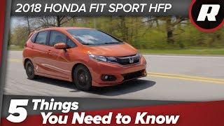 Five things to know: 2018 Honda Fit Sport HFP