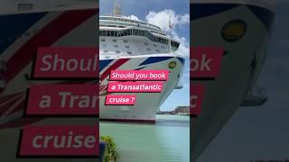 Should You Book a Transatlantic Cruise? #transatlantic #pandocruise #cruise