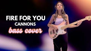 Fire for You - Cannons (bass cover)