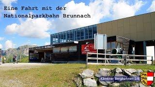 Kärntner Bergbahnen 1/8: Die Nationalparkbahn Brunnach