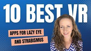 10 Best VR (Virtual Reality) Apps for Strabismus and Lazy Eye