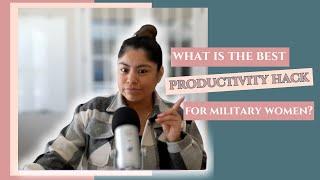 Ep 205: What is the the best productivity hack for busy military women?