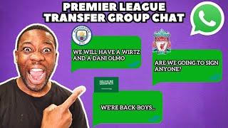 The Premier League Transfer Window Group Chat 24/25