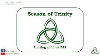 Sun 8th Oct 2023 - Trinity 18 Service (live)