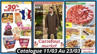 Catalogue Carrefour Market De La Semaine  Prochaine Du 11/03/25 Au 23/03/25 Arrivage #action  France